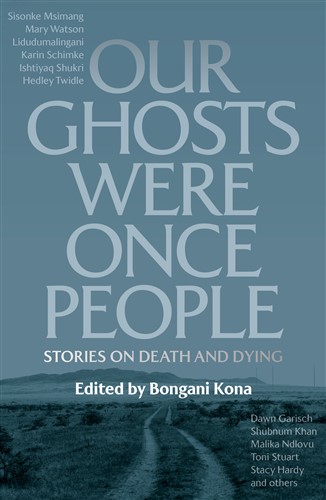 Our Ghosts Were Once People: Stories on death and dying